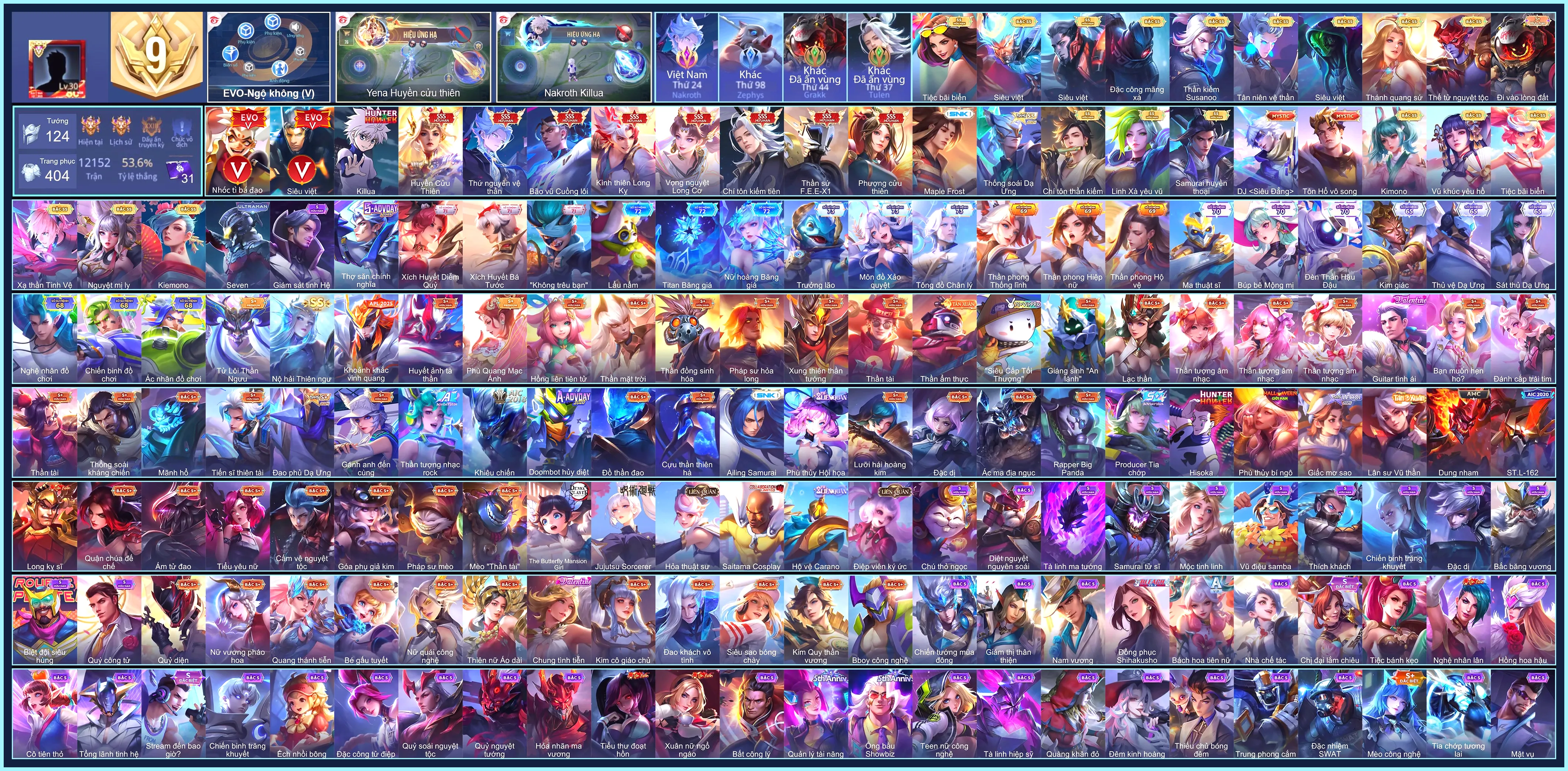(VIP 9) Nakroth Killua, Ryoma Maple Frost, Butterfly Phượng Cửu Thiên, Raz Bão vũ Cuồng lôi, Violet Vọng nguyệt Long Cơ, Nakroth thứ nguyên vệ thần, TelAnnas Thần sứ F.E.E-X1, Tulen Chí tôn kiếm tiên, Yena Huyền cửu thiên, Bijan Kình thiên Long Kỵ...
